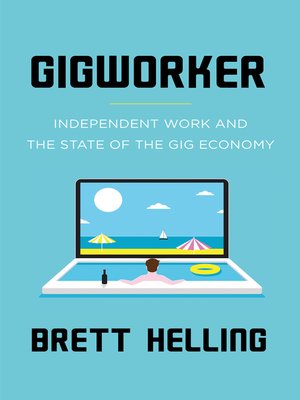 cover image of Gigworker: Independent Work and the State of the Gig Economy
